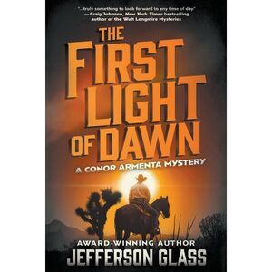 The First Light of Dawn: A Conor Armenta Western Mystery -- Jefferson Glass